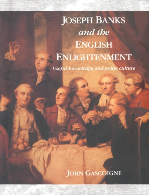 Book cover of: Joseph Banks and the English Enlightenment. By: John Gascoigne
