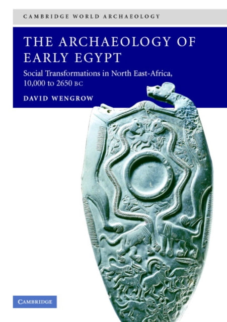 Book cover of: Archaeology of Early Egypt. By: D Wengrow, David Wengrow