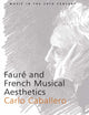 Book cover of: Faure and French Musical Aesthetics. By: Carlo Caballero