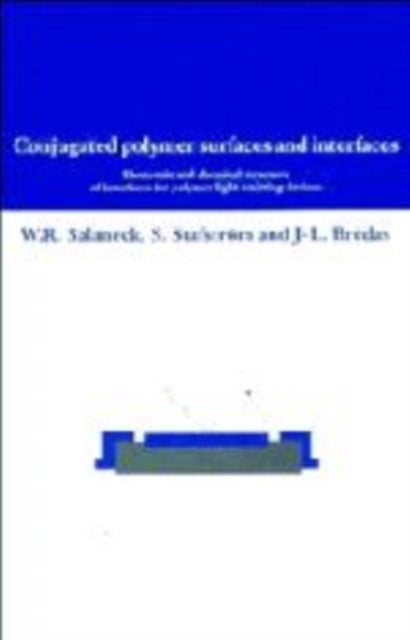 Book cover of: Conjugated Polymer Surfaces and Interfaces. By: W. R. Salaneck
