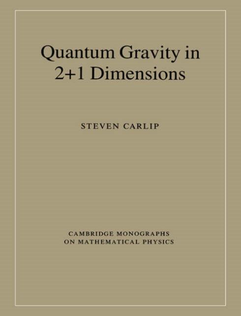 Book cover of: Quantum Gravity in 2+1 Dimensions. By: Steven Carlip