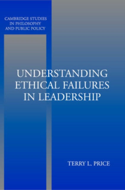Book cover of: Understanding Ethical Failures in Leadership. By: Terry Price