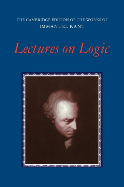 Book cover of: Lectures on Logic. By: Immanuel Kant