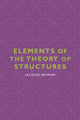 Book cover of: Elements of the Theory of Structures