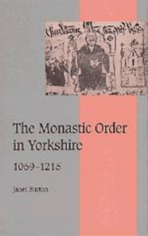 The Monastic Order in Yorkshire, 1069–1215