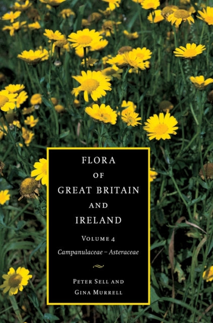 Book cover of: Flora of Great Britain and Ireland: Volume 4, Campanulaceae - Asteraceae. By: Peter Sell
