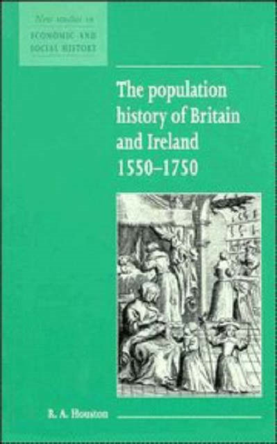 Book cover of: Population History of Britain and Ireland 1500–1750. By: R. A. Houston