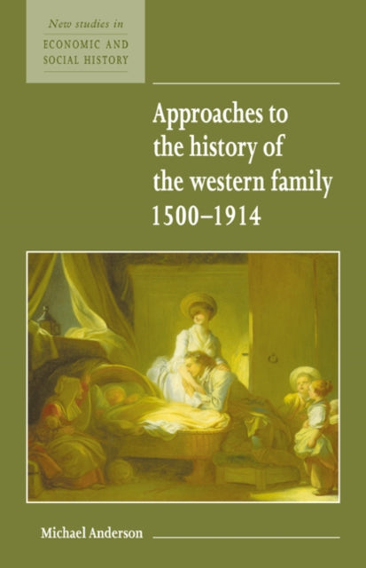 Book cover of: Approaches to the History of the Western Family 1500–1914