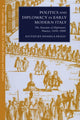 Book cover of: Politics and Diplomacy in Early Modern Italy