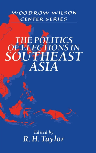 Book cover of: Politics of Elections in Southeast Asia