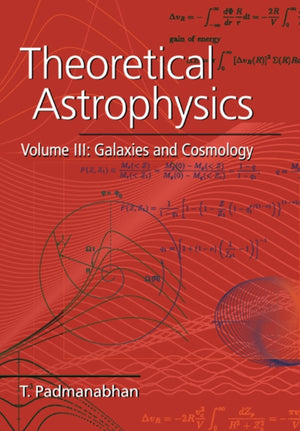 Theoretical Astrophysics: Volume 3, Galaxies and Cosmology
