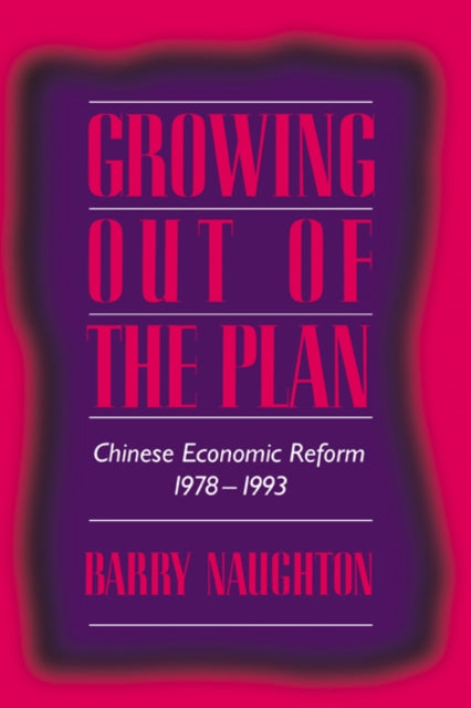 Book cover of: Growing Out of the Plan. By: Barry Naughton