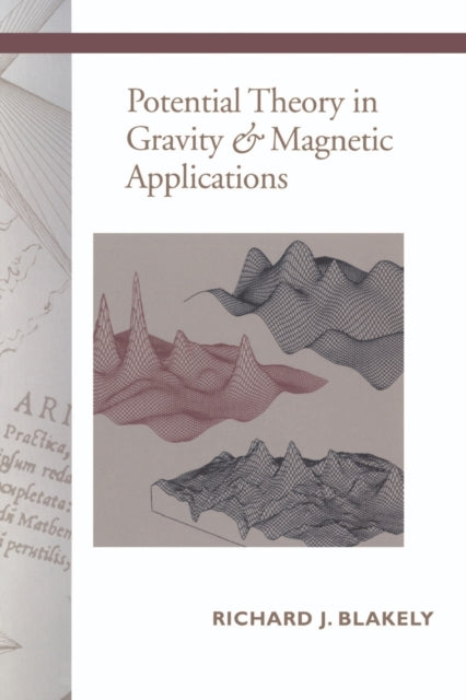 Book cover of: Potential Theory in Gravity and Magnetic Applications. By: Richard J. Blakely