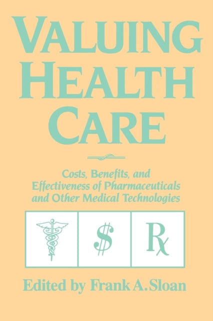 Book cover of: Valuing Health Care. By: Frank A. Sloan