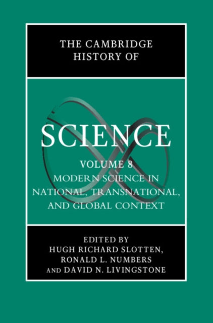 Book cover of: Cambridge History of Science: Volume 8, Modern Science in National, Transnational, and Global Context. By: David N. Livingstone