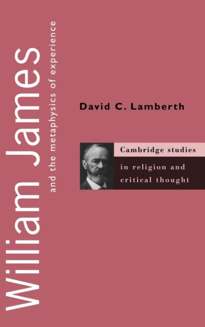 Book cover of: William James and the Metaphysics of Experience