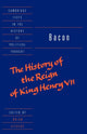 Book cover of: Bacon: The History of the Reign of King Henry VII and Selected Works