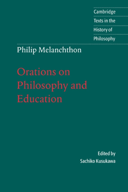 Book cover of: Melanchthon: Orations on Philosophy and Education. By: Philipp Melanchthon