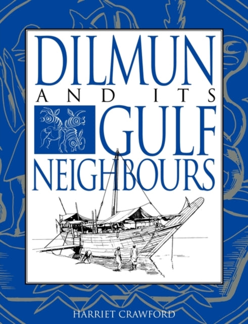 Book cover of: Dilmun and its Gulf Neighbours