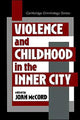 Book cover of: Violence and Childhood in the Inner City