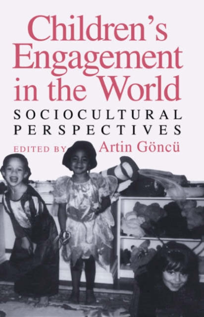 Book cover of: Children's Engagement in the World. By: Artin Göncü