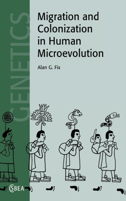 Book cover of: Migration and Colonization in Human Microevolution. By: Alan G. Fix