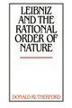 Book cover of: Leibniz and the Rational Order of Nature. By: Donald Rutherford