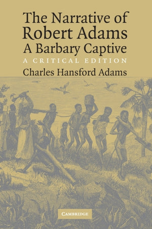 The Narrative of Robert Adams, A Barbary Captive