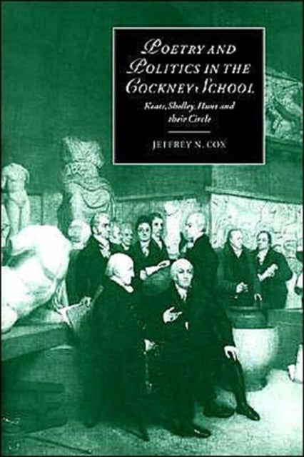 Book cover of: Poetry and Politics in the Cockney School. By: Jeffrey N. Cox