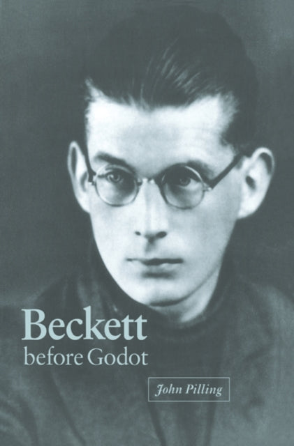 Book cover of: Beckett before Godot. By: John Pilling