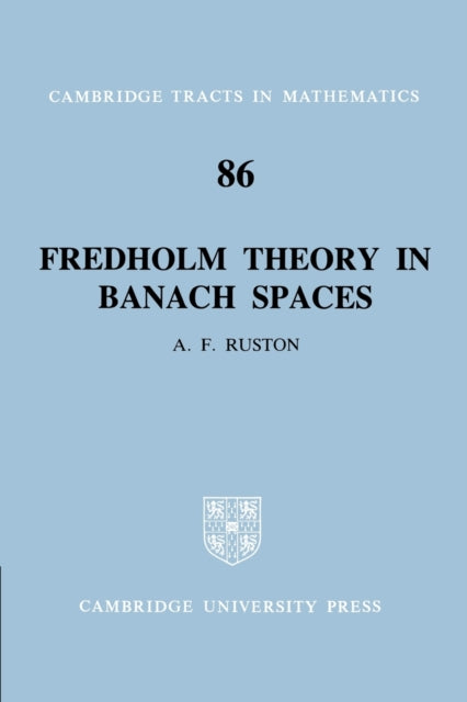 Book cover of: Fredholm Theory in Banach Spaces. By: Anthony Francis Ruston