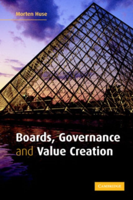 Book cover of: Boards, Governance and Value Creation. By: Morton Huse, Morten Huse