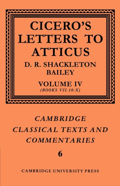 Book cover of: Cicero: Letters to Atticus: Volume 4, Books 7.10-10. By: Cicero