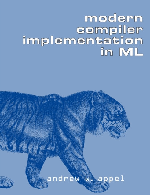 Book cover of: Modern Compiler Implementation in ML. By: Andrew W. Appel