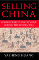 Book cover of: Selling China. By: Yasheng Huang
