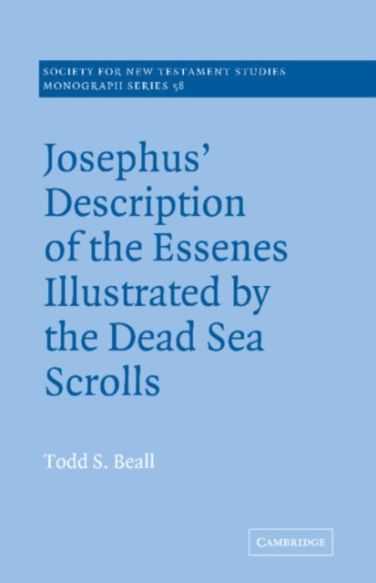 Book cover of: Josephus' Description of the Essenes Illustrated by the Dead Sea Scrolls. By: Todd S. Beall
