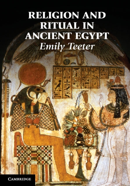 Book cover of: Religion and Ritual in Ancient Egypt. By: Emily Teeter