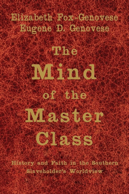 Book cover of: Mind of the Master Class. By: Elizabeth Fox-Genovese