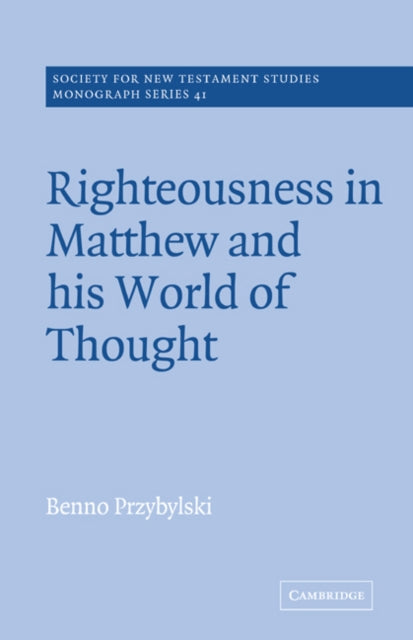 Book cover of: Righteousness in Matthew and his World of Thought. By: Benno Przybylski