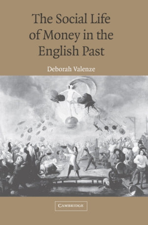 The Social Life of Money in the English Past