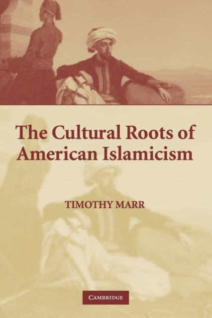 Book cover of: Cultural Roots of American Islamicism