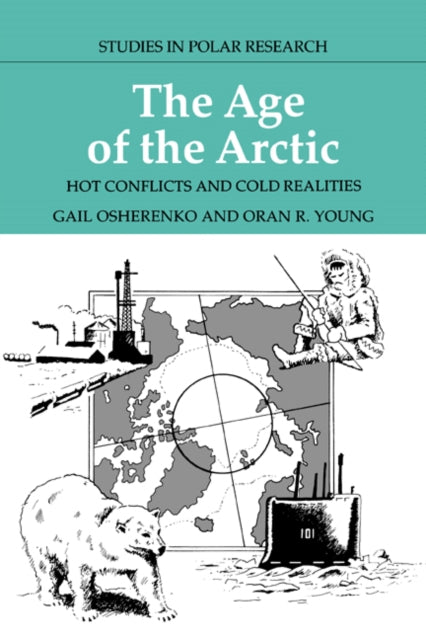 Book cover of: Age of the Arctic. By: Gail Osherenko