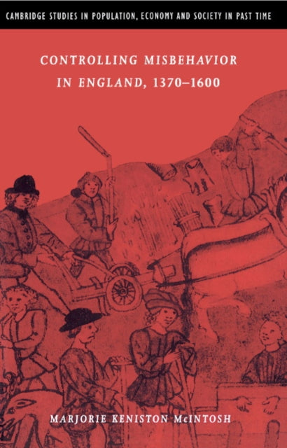 Book cover of: Controlling Misbehavior in England, 1370–1600