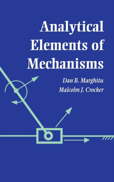 Book cover of: Analytical Elements of Mechanisms. By: Dan B. Marghitu