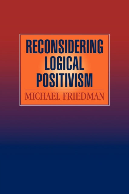 Reconsidering Logical Positivism