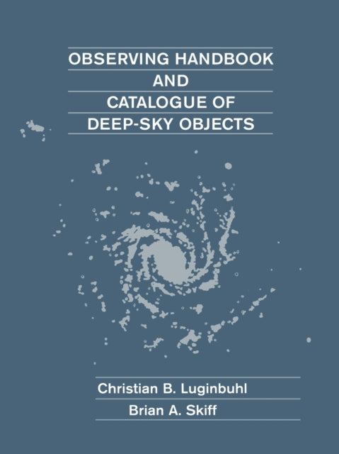 Book cover of: Observing Handbook and Catalogue of Deep-Sky Objects. By: Christian B. Luginbuhl