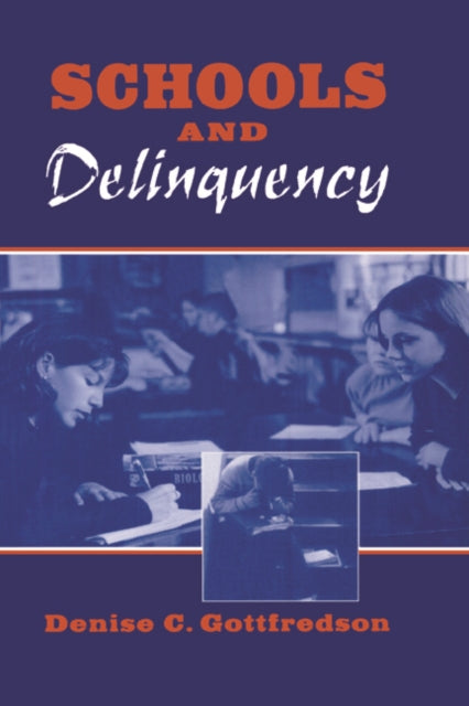 Book cover of: Schools and Delinquency. By: Denise C. Gottfredson