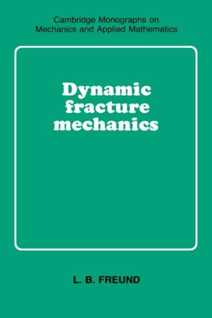 Book cover of: Dynamic Fracture Mechanics. By: L. B. Freund