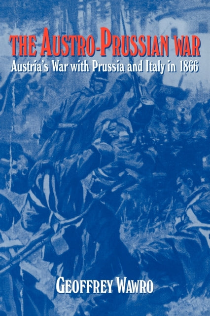Book cover of: Austro-Prussian War. By: Geoffrey Wawro
