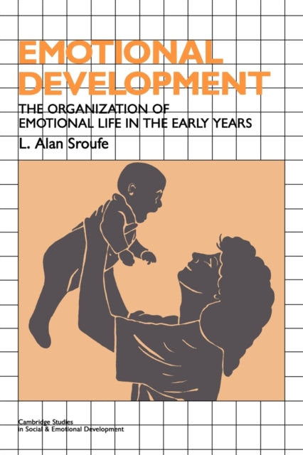 Book cover of: Emotional Development. By: L. Alan Sroufe